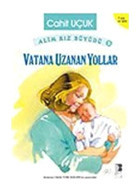 Vatana Uzanan Yollar - Cahit Uçuk - Bilge Kültür Sanat
