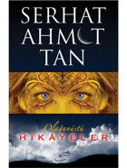 Olağanüstü Hikayeler - Serhat Ahmet Tan - Şira Yayınları