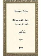 Rûhum Gibidir İşbu Kitab / Hümeyra Yabar
