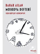 Moskova Defteri - Bahar Aslan - Can Yayınları