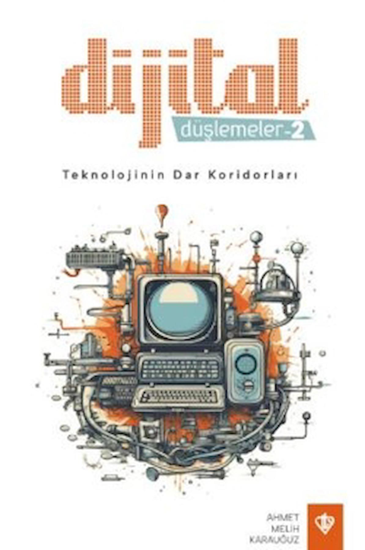 Dijital Düşlemeler -2 Teknolojinin Dar Koridorları / Türkiye Diyanet Vakfı Yayınları / 9786254285035