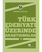 Türk Edebiyatı Üzerinde Araştırmalar 1 - Mehmet Kaplan - Dergah Yayınları