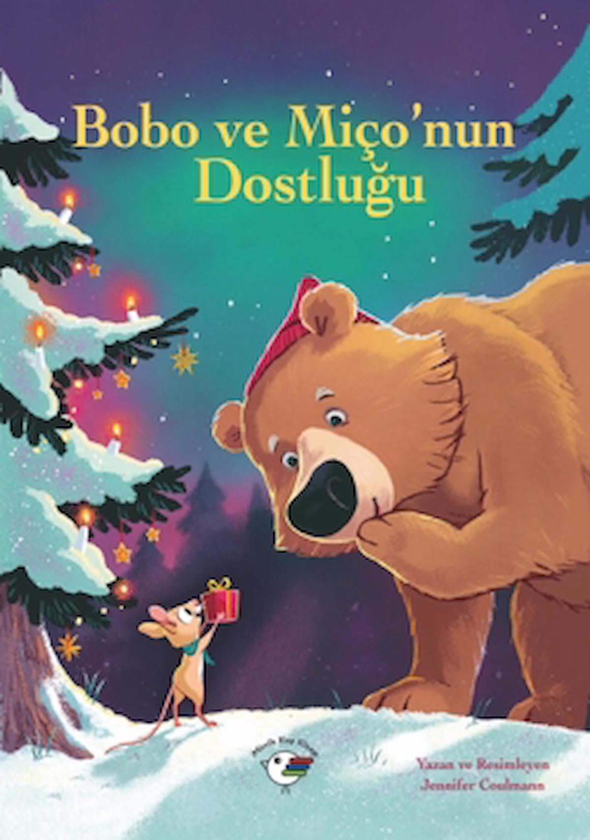 Bobo ve Miço'nun Dostluğu / Jennifer Coulmann / Minik Kuş Kitap / 9786259986814