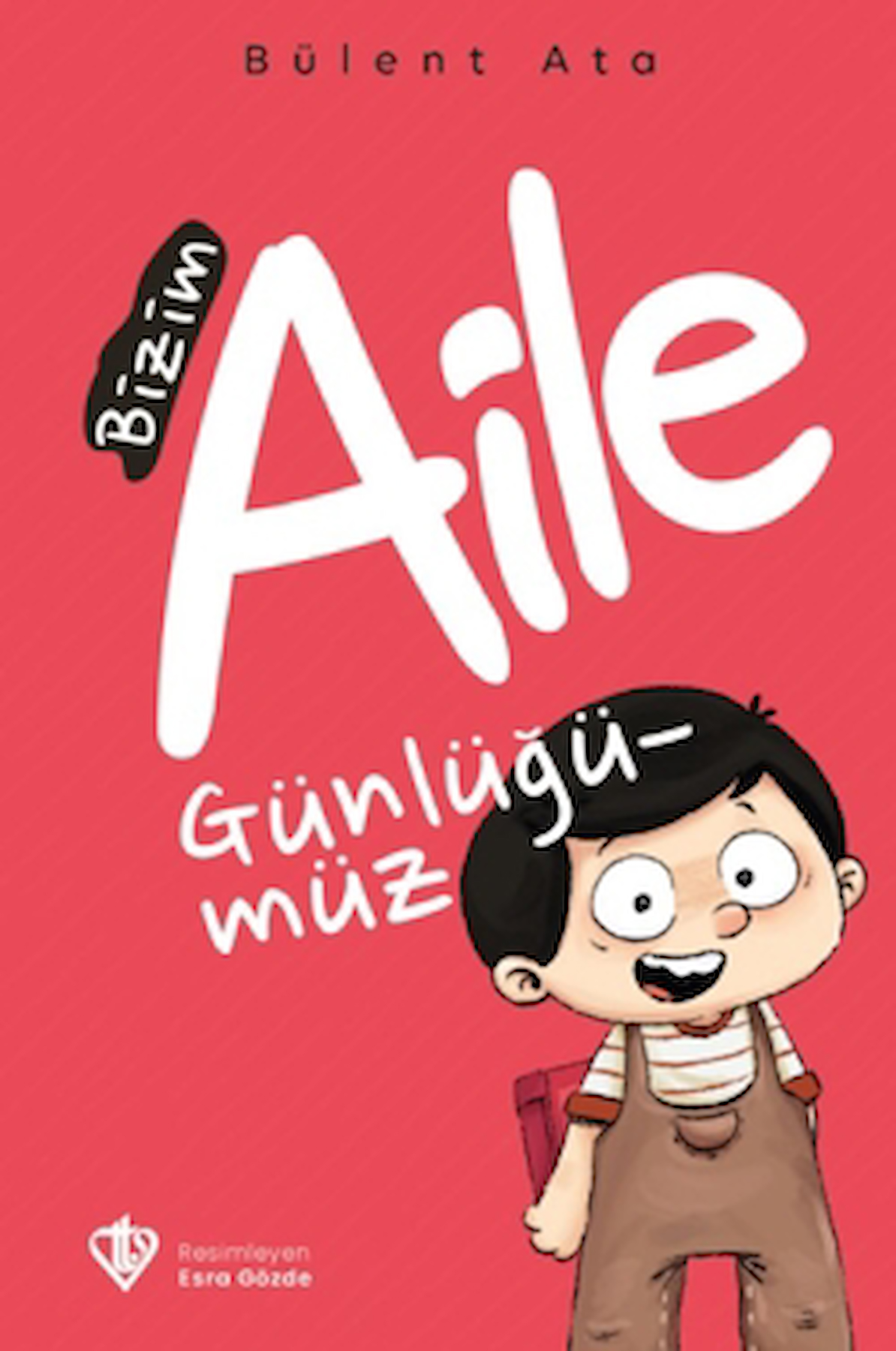 Bizim Aile Günlüğümüz / Bülent Ata / Türkiye Diyanet Vakfı Yayınları / 9786254285486