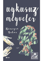 Uykusuz Meyveler - Hümeyra Yabar - Şule Yayınları