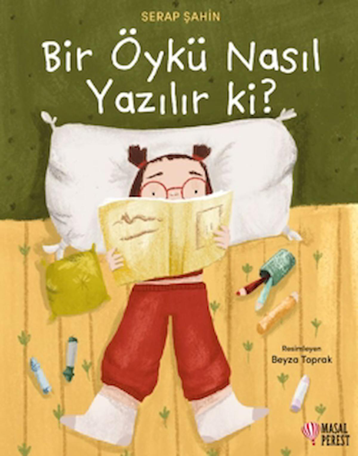 Bir Öykü Nasıl Yazılır ki? / Serap Şahin / Masalperest / 9786258113945
