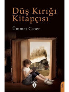 Düş Kırığı Kitapçısı - Ümmet Caner - Dorlion Yayınevi