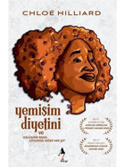 Yemişim Diyetini ve Kalçamın Bana Söylediği Diğer Her Şey - Chloe Hilliard - A7 Kitap