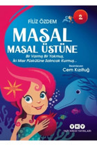 Yapı Kredi Yayınları Masal Masal Üstüne 2 - Bir Varmış Bir Yokmuş, Iki Mısır Püskülüne Salıncak Kurmuş…