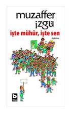 İşte Mühür işte Sen - Muzaffer İzgü - Bilgi Yayınevi
