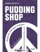 Pudding Shop - Büyülü Bir Yolculuğun Hikayesi - Kerim Kuvetli - Maya Kitap