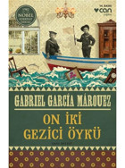 On İki Gezici Öykü - Gabriel Garcia Marquez - Can Yayınları