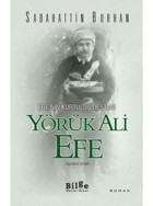 Ege'nin Kurtuluş Destanı-Yörük Ali Efe 3.Kitap - Sabahattin Burhan - Bilge Kültür Sanat