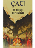 Çatı - Mustafa Necati Sepetçioğlu - İrfan Yayıncılık