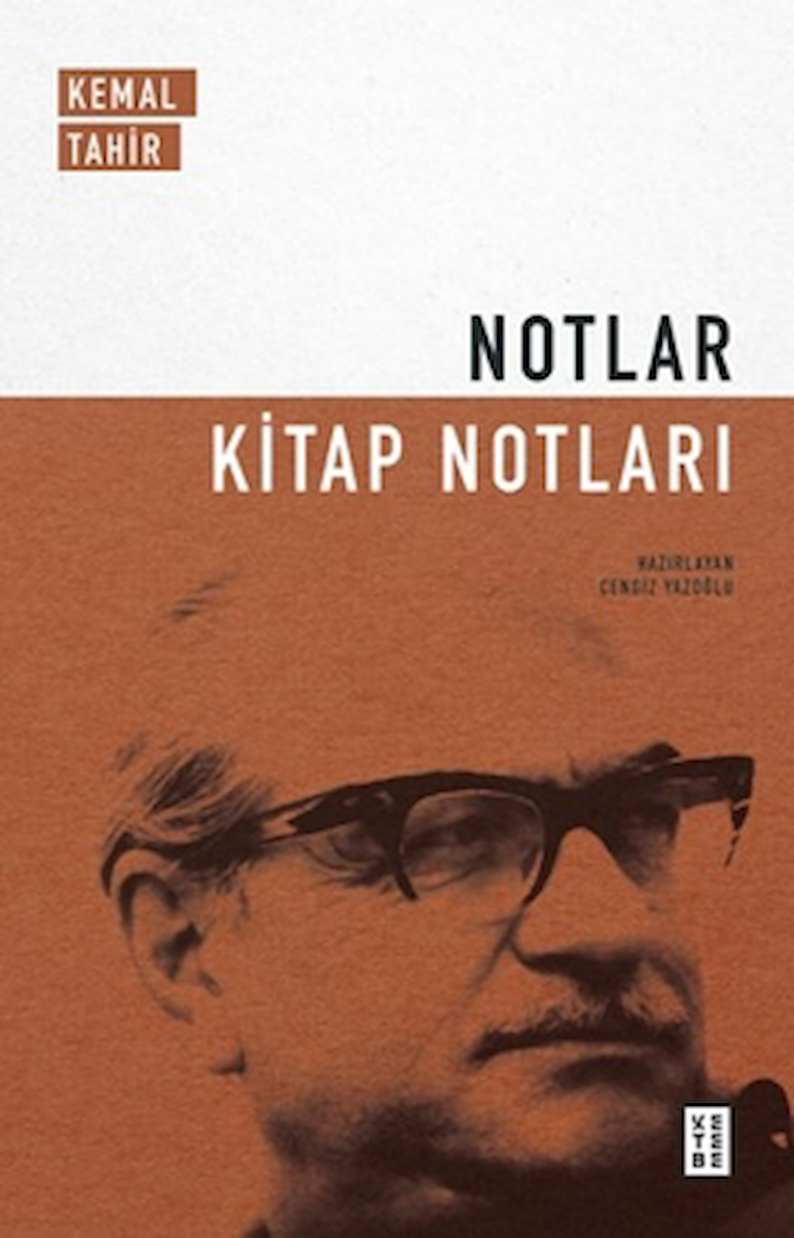 Notlar - Kitap Notları / Kemal Tahir / Ketebe Yayınları / 9786256495302