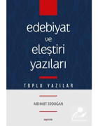 Edebiyat ve Eleştiri Yazıları-Toplu Yazılar - Mehmet Erdoğan - Kopernik Kitap