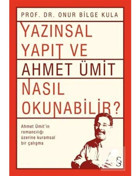 Yazınsal Yapıt ve Ahmet Ümit Nasıl Okunabilir - Onur Bilge Kula - Everest Yayınları