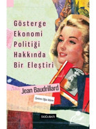 Gösterge Ekonomi Politiği Hakkında Bir Eleştiri - Jean Baudrillard - Doğu Batı Yayınları