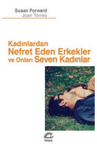 İletişim Yayınları Kadınlardan Nefret Eden Erkekler Ve Onları Seven Kadınlar Susan Forward & Joan Torres Iletişim Yayı