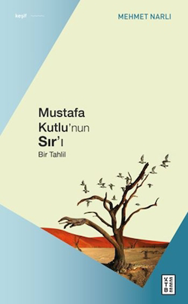 Mustafa Kutlu’nun Sır’ı / Mehmet Narlı / Ketebe Yayınları / 9786255998163