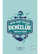 Denizlük - Büyük Deniz Sözlüğü - Mustafa Pultar - İş Bankası Kültür Yayınları