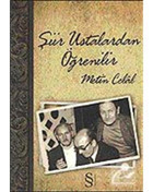 Şiir Ustalardan Öğrenilir - Metin Celal - Everest Yayınları