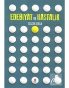 Edebiyat ve Hastalık - Selçuk Çıkla - Kapı Yayınları