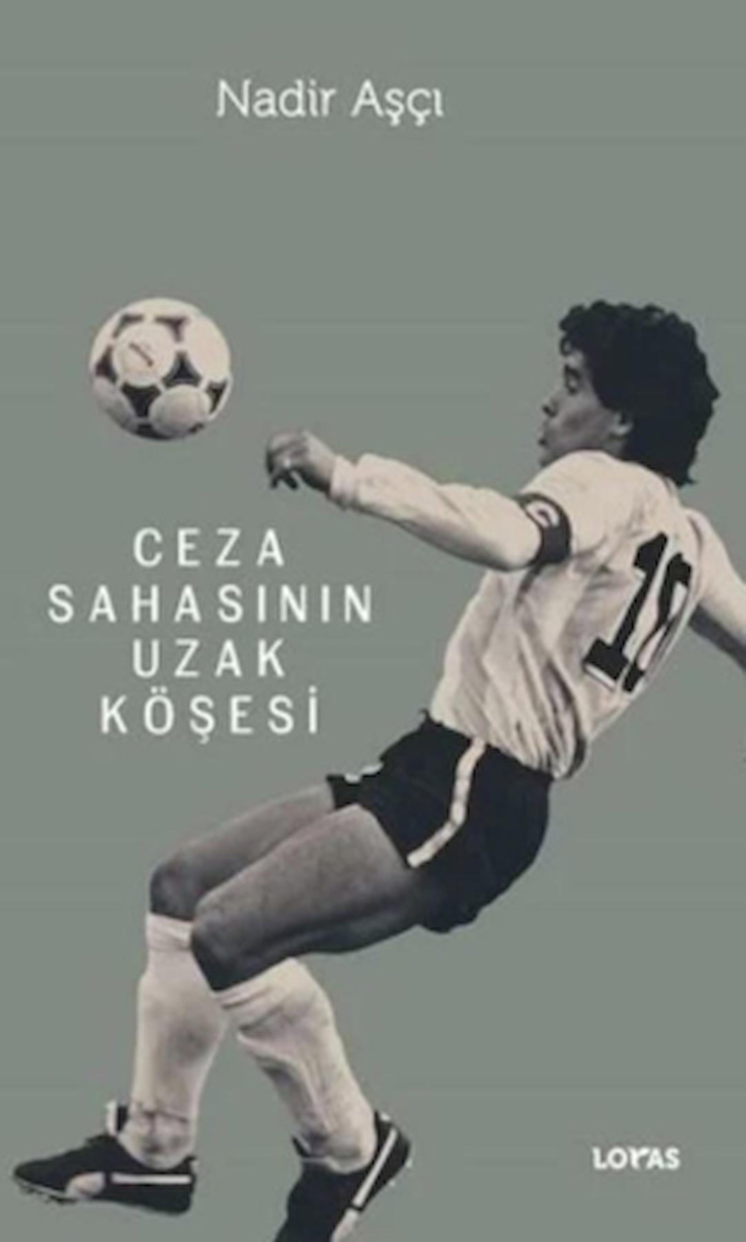 Ceza Sahasının Uzak Köşesi / Nadir Aşçı / Loras Kitap / 9786057197351