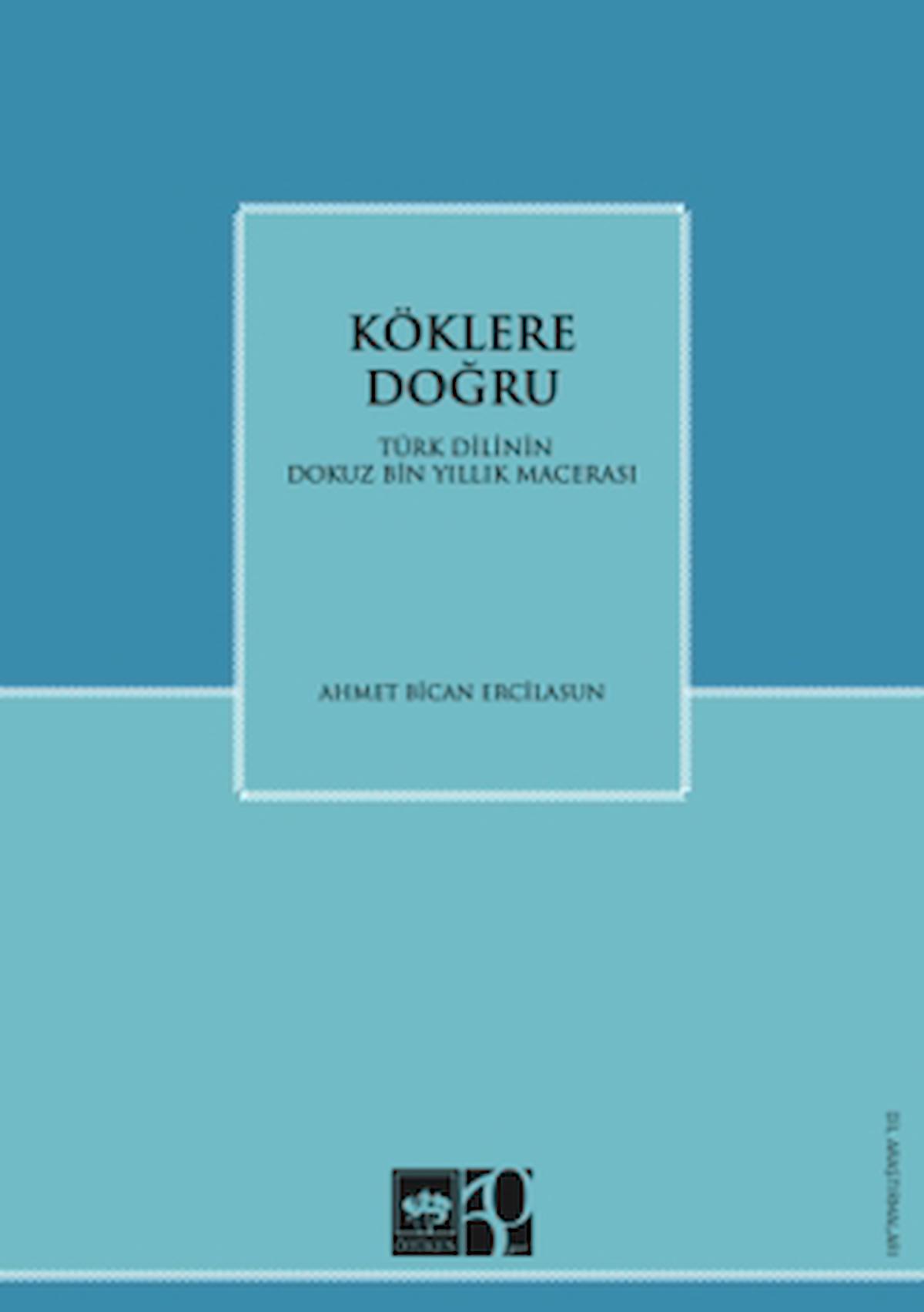 Köklere Doğru / Ahmet B. Ercilasun / Ötüken Neşriyat / 9786254087165