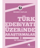 Türk Edebiyatı Üzerine Araştırmalar 3 - Tıp Tahlilleri - Mehmet Kaplan - Dergah Yayınları