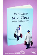 602. Gece Kendini Fark Eden Hikaye Murat Gülsoy Can Yayınları
