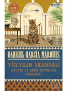 Yüzyılın Skandalı - Gazete ve Dergi Metinleri 1950-1984 - Gabriel Garcia Marquez - Can Yayınları