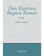 Don Kişot'tan Bugüne Roman - Jale Parla - İletişim Yayınları