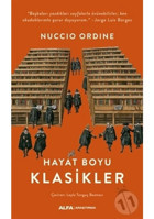 Hayat Boyu Klasikler - Nuccio Ordine - Alfa Yayıncılık