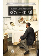Köy Hekimi - Unutturmadıklarımız Serisi - Burhan Cahit Morkaya - Dorlion Yayınevi