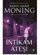 İntikam Ateşi - Bir Ateş Serisi Romanı - Ateş Serisi 3 - Karen Marie Moning - Artemis Yayınları
