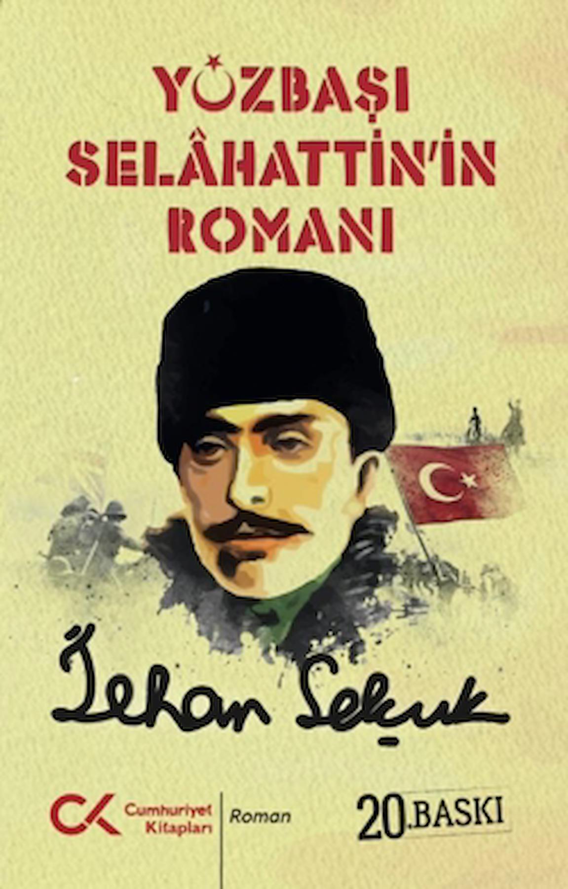 Yüzbaşı Selahattin'in Romanı / İlhan Selçuk / Cumhuriyet Kitapları / 9786256503236