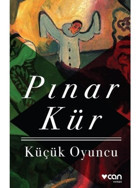 Küçük Oyuncu - Pınar Kür - Can Yayınları