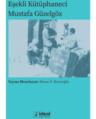 Eşekli Kütüphaneci Mustafa Güzelgöz- İdeal Kültür Yayıncılık