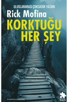Eksik Parça Yayınları Korktuğu Her Şey / Rick Mofina / Eksik Parça Yayınları / 9786256231344