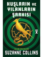 Açlık Oyunları 4 - Kuşların ve Yılanların Şarkısı - Suzanne Collins - DEX