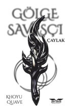 Gölge Savaşçı-Çaylak - Khoyu Quave - Perseus Yayınevi