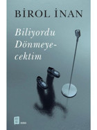 Biliyordu Dönmeyecektim - Birol İnan - Mona