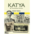 Katya - Bir Fenerbahçe Romanı - Hakan Tuncal - Öğretmen Yazarlar Yayınları