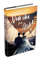 Vurdu ve Aşk! 2 - Beyza Kırıkcı - Ephesus Yayınları