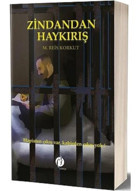 Zindandan Haykırış - M. Reis Korkut - Herdem Kitap