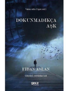 Dokunmadıkça Aşk - Valent Adm Coper Seri 1 - Fidan Aslan - Gece Kitaplığı