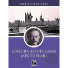 Londra Konferansı Mektupları - Falih Rıfkı Atay - Pozitif Yayıncılık