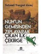 Nuh'un Gemisinden Zıplayarak Çıkan İlk Çekirge - Selami Turgut Genç - Rönesans Yayınları