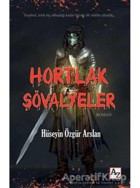 Hortlak Şövalyeler - Hüseyin Özgür Arslan - Az Kitap